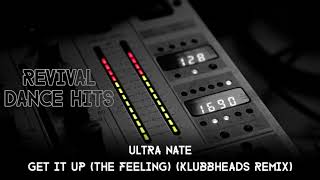 Ultra Naté - Get It Up (The Feeling) (Klubbheads Remix) [HQ]