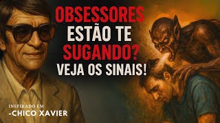 8 hábitos que os obsessores adoram - Chico Xavier