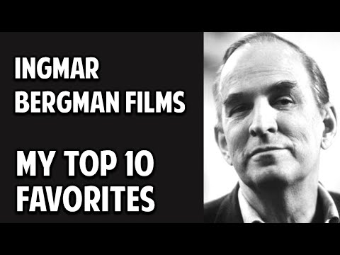 Ingmar Bergman's Films -- My Top 10 Favorites