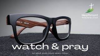 Watch and Pray. Mark 14:32-34
