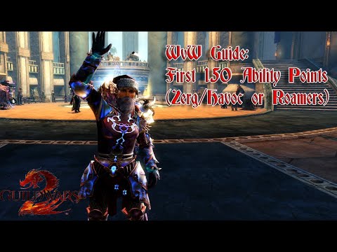 Guild Wars 2 - WvW Guide - First 150 Ability Points Allocation (Zergs/Havocs or Roamers)