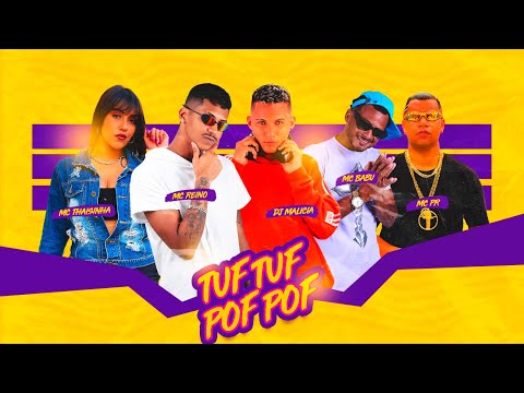 MC REINO, MC BABU, DJ MALICIA, MC THAISINHA E MC PR - TUF TUF POF POF - REMIX BREGA FUNK