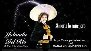 YOLANDA DEL RIO...Amor A Lo Ranchero
