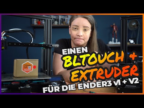 Einen Bltouch und Dual Gear Extruder für den Ender 3 V2
