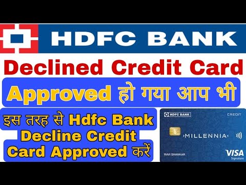 Declined Hdfc Bank Credit Card |Approved कैसे करें|Live बताया गया है| Hdfc Credit Card Approved kare