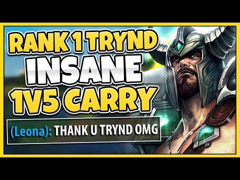 #1 TRYNDAMERE WORLD HARDEST 1V5 CARRY EVER (INSANE OUTPLAYS) - League of Legends