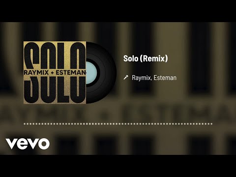 Raymix, Esteman - Solo (Audio / Remix)