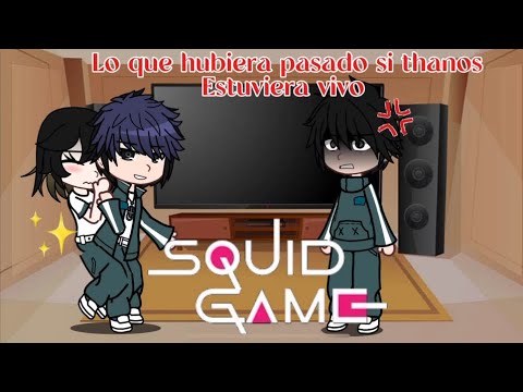 Squid game 3 React to |Thanos Alive Au| credits in description