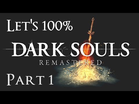 Let's 100% Dark Souls Remastered Part 1 - Prepare to Die
