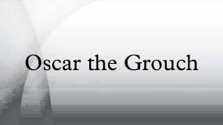 Oscar the Grouch