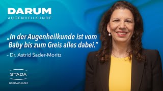 Dr. Astrid Sader-Moritz – Darum Augenheilkunde