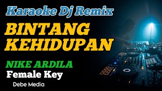 Download lagu Karaoke Nike Ardila Bintang Kehidupan Nada Wanita Dj Remix mp3