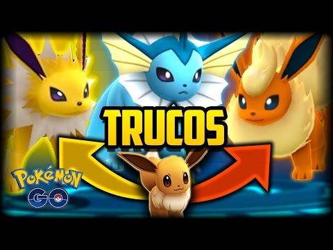 Trucos Pokemon Go - Como elegir la Evolución de Eevee - Evolucionar en Flareon Jolteon y Vaporeon ! Video