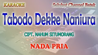 Download lagu TABODO DEKKE NANIURA ll KARAOKE BATAK LAWAS ll CIPT  NAHUM SITUMORANG ll NADA PRIA B=DO mp3