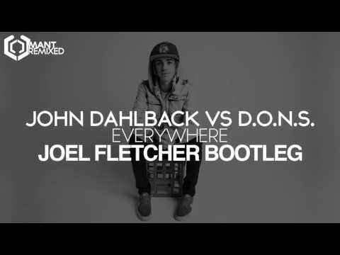 John Dahlback VS D.O.N.S. - Everywhere (Joel Fletcher Bootleg)