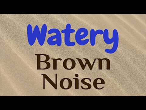 Watery Brown Noise