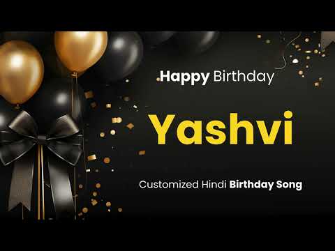 Happy Birthday " YASHVI " - Customized Birthday Song | In Hindi