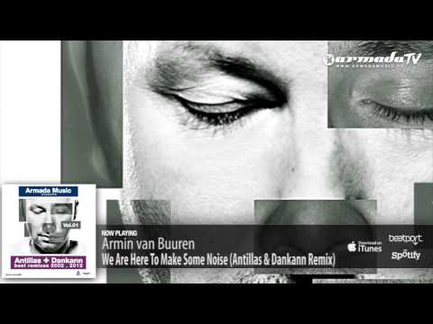 Armin van Buuren - We Are Here To Make Some Noise (Antillas & Dankann Remix)