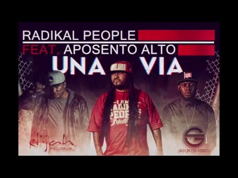 RADIKAL PEOPLE feat APOSENTO ALTO -  UNA VIA - JAH BLESS mixtape