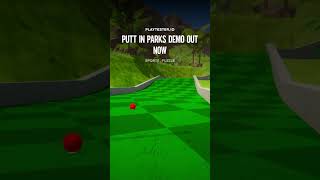 Putt in Parks got a demo today