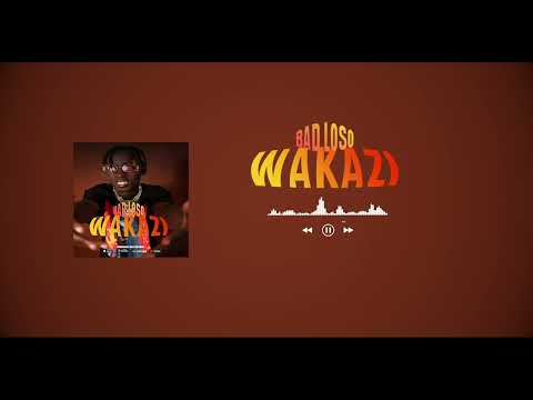 Badloso-wakazi(Official audio)