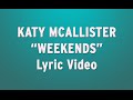"Weekends" by Katy McAllister - Official Lyric ...