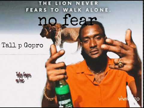 Tall p Gopro  no fear  (official audio)