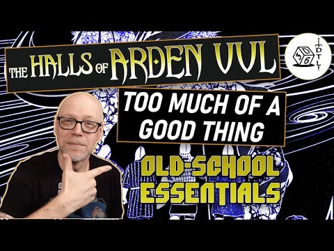 The Halls of Arden Vul Ep 37 - Old School Essentials Megadungeon | Too Much of a Good Thing