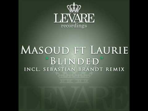 Masoud feat Laurie - Blinded (Sebastian Brandt Remix) [HQ]