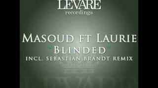 Masoud feat Laurie - Blinded (Sebastian Brandt Remix) [HQ]