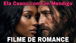 🎬 Quando Você Me Amou (Completo) Mulher Se Apaixona Por Mendigo