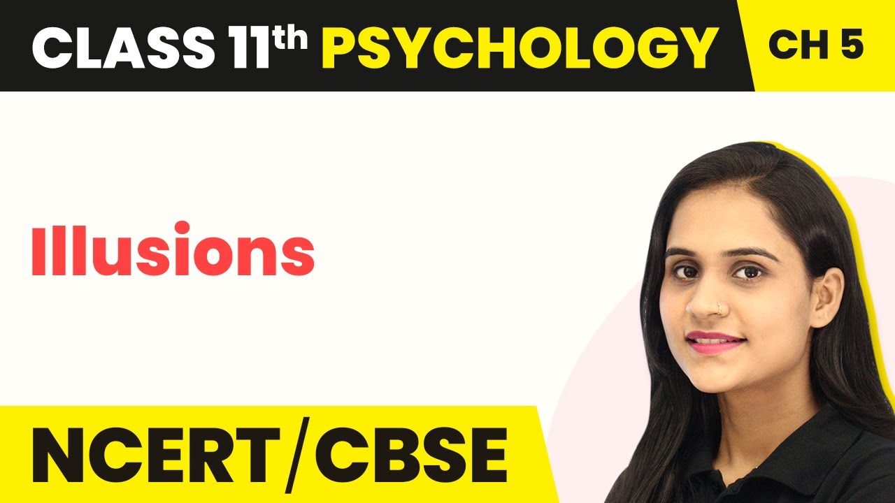 Illusions -  Sensory, Attentional & Perceptual Processes | Class 11 Psychology Chapter 5