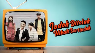 Download lagu FTV SCTV 'Jodoh Ditolak Nikah Bertindak' | Fendy Chow & Nadya Arina mp3