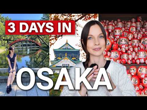 HOW TO SPEND 3 DAYS in OSAKA, JAPAN 2025: places to visit, must-try food, hidden gems