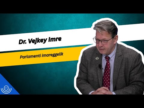 Pirkadat: Dr. Vejkey Imre – Parlamenti imareggelik
