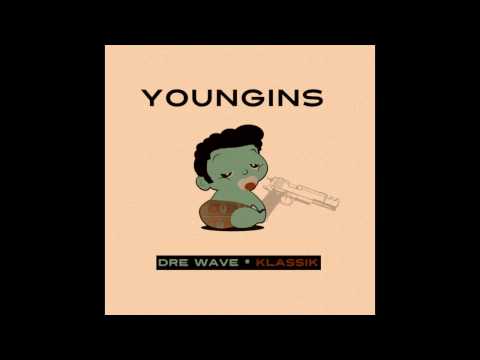 DRE WAVE FT. KLASSIK - YOUNGINS