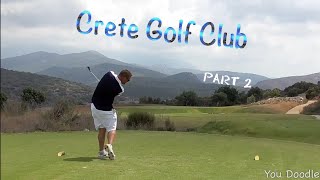 Crete Golf Club course vlog part 2