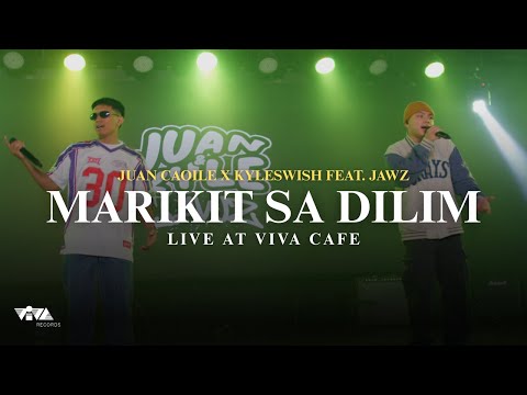 Marikit Sa Dilim - Juan Caoile x Kyleswish Feat. JAWZ (Live at Viva Cafe)
