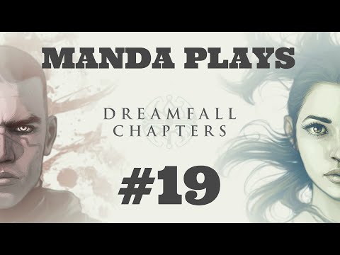 Manda Plays: Dreamfall Chapters Rebels: part 19 - END OF BOOK 2