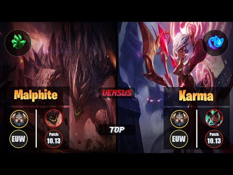 Challenger MALPHITE [Grasp of the Undying] (Top) VS  KARMA - Challenger EUW Patch 10.13