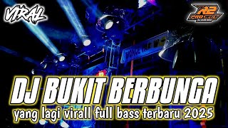 Download lagu DJ BUKIT BERBUNGA || YANG LAGI VIRALL FULL BASS TERBARU || by r2 project official remix mp3 Download lagu DJ BUKIT BERBUNGA || YANG LAGI VIRALL FULL BASS TERBARU || by r2 project official remix mp3