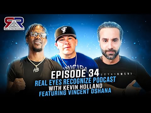 Kevin Holland's Real Eyes Recognize Podcast - Episode 34 featuring Vincent Oshana