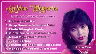 Download lagu Lagu Populer Annie Ibon | Rindunya Hatiku, Rindu Bilanglah Rindu, Mengapa Cinta Harus Bersemi mp3