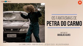 "Os Fantasmas de Petra do Carmo"  (curta)
