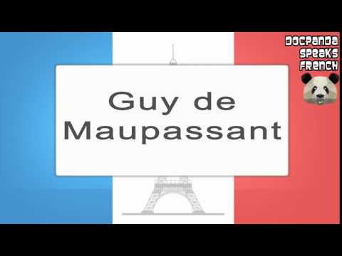 Guy de Maupassant - How To Pronounce - French Native Speaker