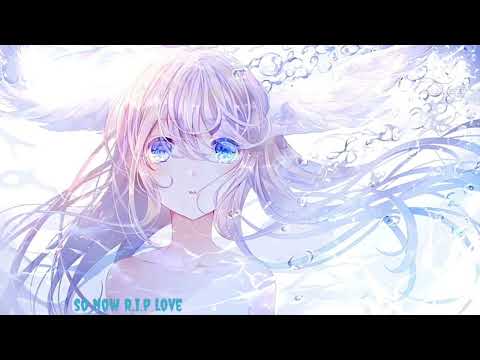 Nightcore - R.I.P Love (lyrics)