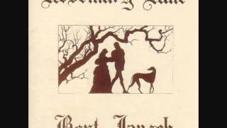 Bert Jansch - Tell Me What Is True Love