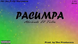 Pacumpa - Mr Jee & Dj Maximum (Abriendo El Telón)