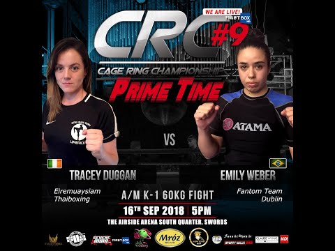 CRC 9 A/M K-1 60kg fight Tracey Duggan (Eiremuaysiam Thaiboxing) Vs Emilym Weber (Fantom Team)