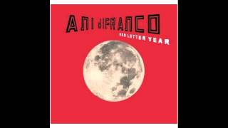 Ani Difranco - Alla This